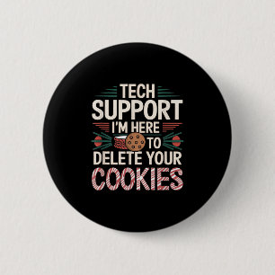 Badge Rond 5 Cm Tech Support Je suis ici pour supprimer vos cookie