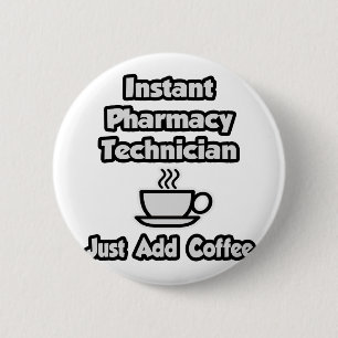 Badge Rond 5 Cm Technicien en pharmacie instantané .. Juste ajoute