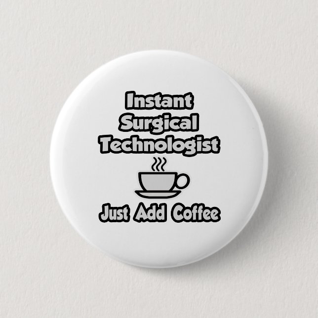 Badge Rond 5 Cm Technologie chirurgicale instantanée .. Juste ajou (Devant)