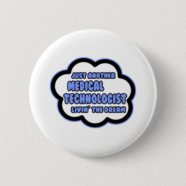 Badge Rond 5 Cm Technologue Médicale .. Vivre le rêve (Devant)