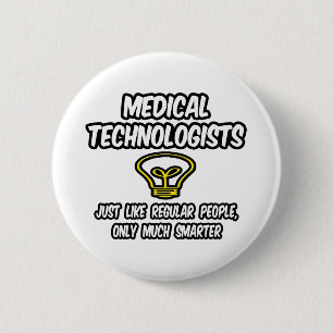 Badge Rond 5 Cm Technologues Médicales... Des gens réguliers, pl