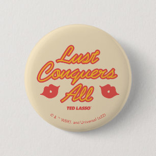 Badge Rond 5 Cm Ted Lasso La convoitise conquiert tout