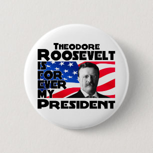 Badge Rond 5 Cm Teddy Roosevelt pour toujours