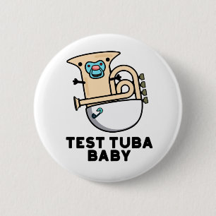 Badge Rond 5 Cm Test Tuba Baby Funny Science Tuba Pun