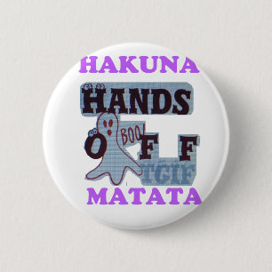 Badge Rond 5 Cm TGIF Hakuna Matata mains off Boo Drôle Visage