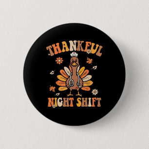 Badge Rond 5 Cm Thankful Night Shift Nurft Super Thanksgiving Tur