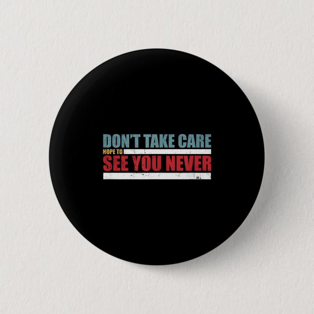 Badge Rond 5 Cm The Don't Take Care Challenge Quote (distressed Co (Devant)