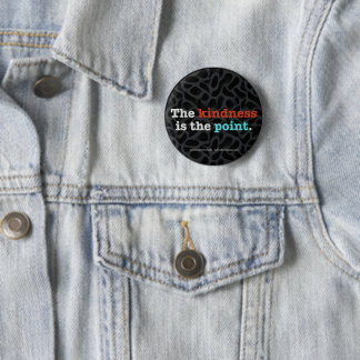 Badge Rond 5 Cm The Kindness Is the Point ™ Button