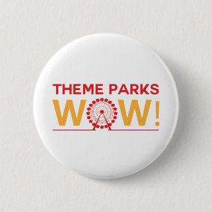 Badge Rond 5 Cm Thème Parcs Wow !  Bouton Wow !
