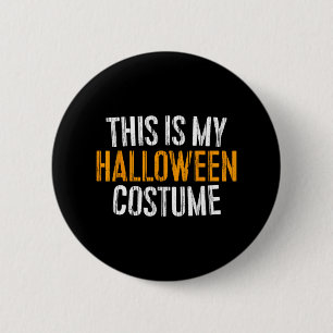 Badge Rond 5 Cm This Is My Halloween Costume