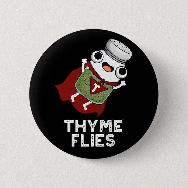 Badge Rond 5 Cm Thyme mouches drôle Herbe Pun Dark BG (Devant)