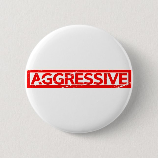 Badge Rond 5 Cm Timbre agressif (Devant)
