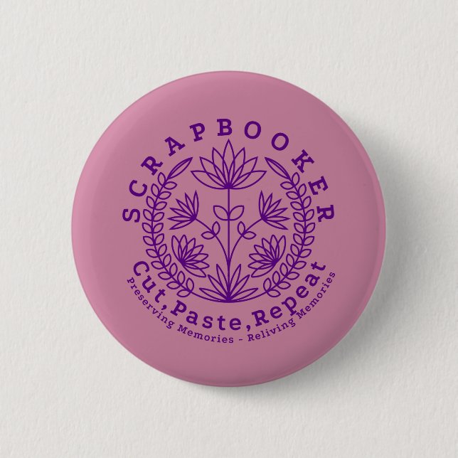 Badge Rond 5 Cm Titre : "Scrapbookers - Couper, Coller et Répéter" (Devant)