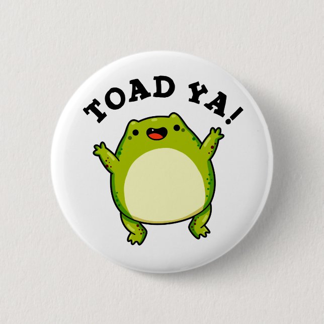 Badge Rond 5 Cm Toad Ya Funny Frog Pun (Devant)