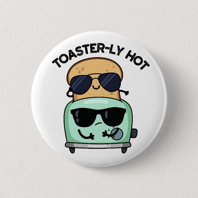 Badge Rond 5 Cm Toasterly Hot Fundy Toaster Pun (Devant)