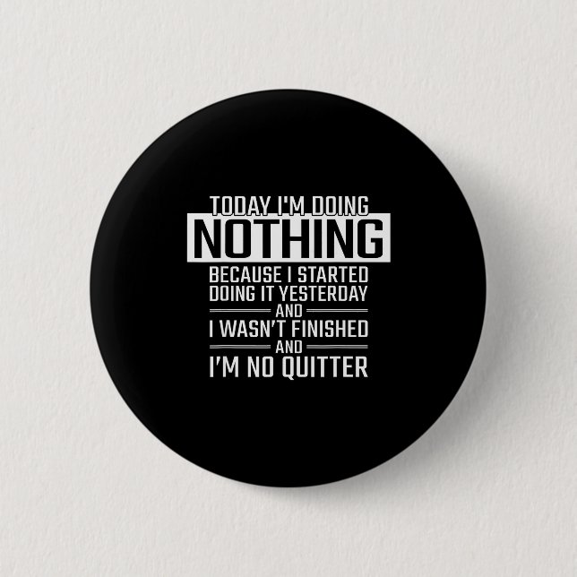 Badge Rond 5 Cm Today I'm Doing Nothing - Funny Lazy People Christ (Devant)