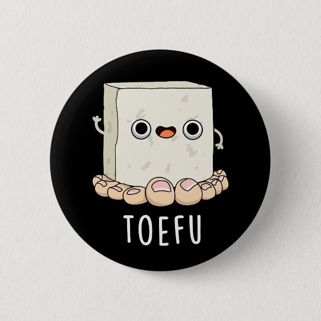 Badge Rond 5 Cm Toe-fu Funny Tofu Toe Pun (Devant)