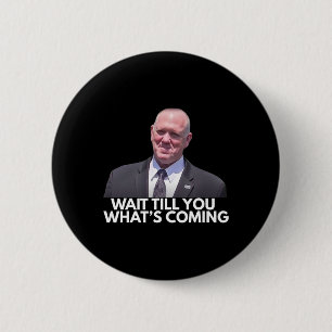 Badge Rond 5 Cm Tom Homan, Tsar de la frontière, attendez de voir