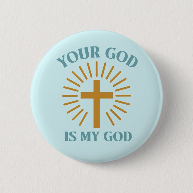 Badge Rond 5 Cm Ton Dieu est mon Dieu (Devant)