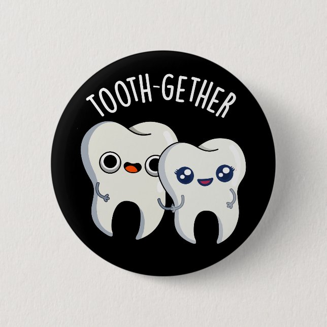 Badge Rond 5 Cm Tooth-gether Funny Tooth Pun Dark BG (Devant)