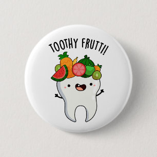 Badge Rond 5 Cm Toothy Fruity Funny Dental Pun