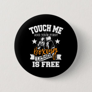 Badge Rond 5 Cm Touchez-Moi Et Votre Première Leçon De Boxe Est Gr