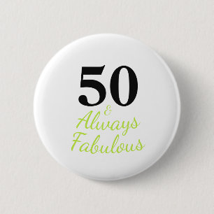 Badge Rond 5 Cm Toujours 50 ans et Incroyable Anniversaire