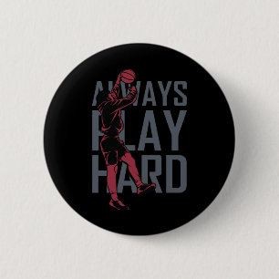 Badge Rond 5 Cm Toujours jouer dur