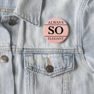 Badge Rond 5 Cm Toujours si élégant