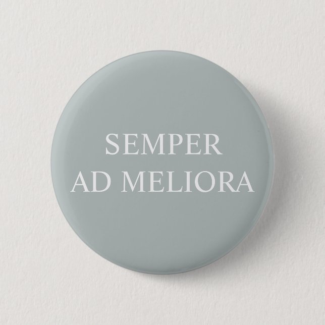 Badge Rond 5 Cm Toujours vers de meilleures choses Citation latine (Devant)