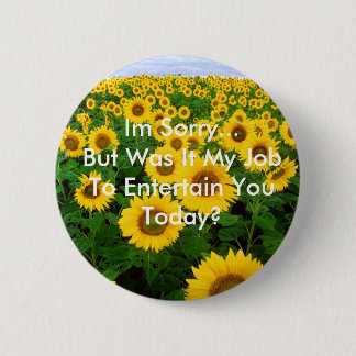 Badge Rond 5 Cm Tournesols, Im désolé… Bouton drôle