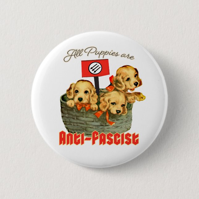 Badge Rond 5 Cm Tous les Chiots sont anti-fascistes (Devant)