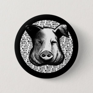 Badge Rond 5 Cm Tous les porcs doivent mourir