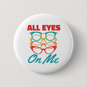 Badge Rond 5 Cm Tous les yeux sur moi drôle Optométriste Optométri