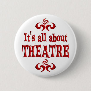 BADGE ROND 5 CM TOUT AU SUJET DU THÉÂTRE