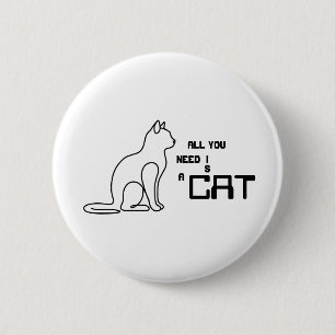 Badge Rond 5 Cm Tout ce dont vous avez besoin est un chat Adorable
