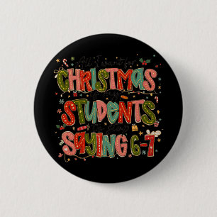 Badge Rond 5 Cm Tout ce que je veux pour Noël, c'est que mes élève