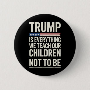Badge Rond 5 Cm Tout ce que nous enseignons à nos enfants de ne pa