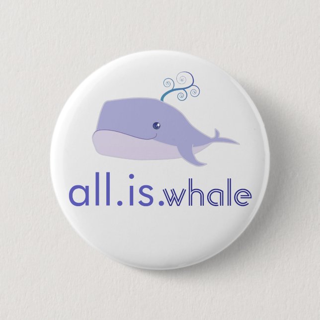 Badge Rond 5 Cm Tout est la baleine (bleue) (Devant)