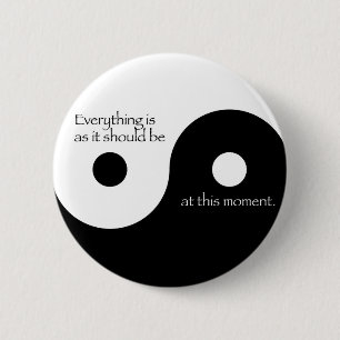 Badge Rond 5 Cm Tout est pendant qu'il devrait être