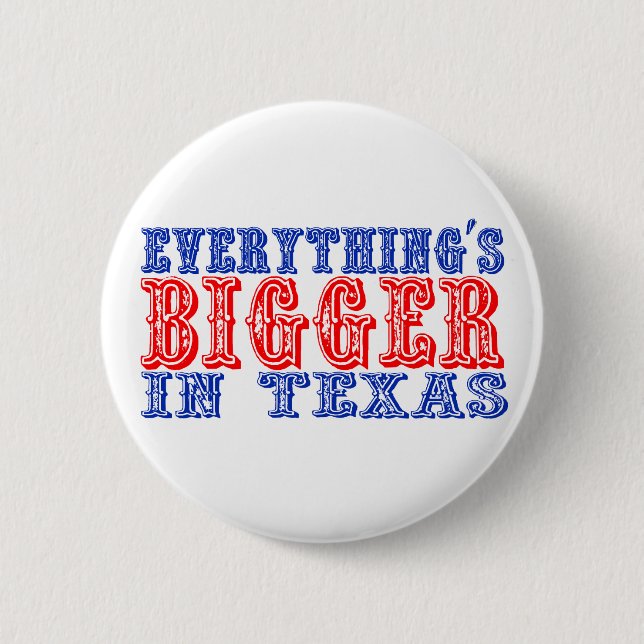 Badge Rond 5 Cm Tout est plus grand dans le Texas (Devant)