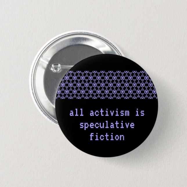 Badge Rond 5 Cm "Tout l'activisme est fiction spéculative " (Devant & derrière)
