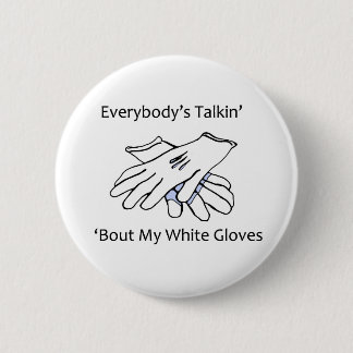 Badge Rond 5 Cm Tout le monde accès de ` de Talkin' mes gants