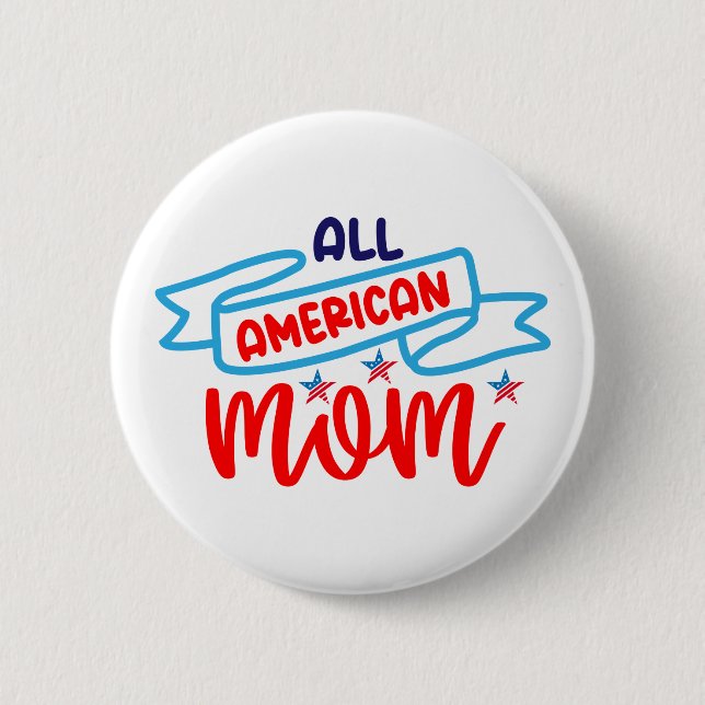 Badge Rond 5 Cm Toute maman américaine     (Devant)