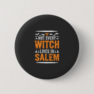 Badge Rond 5 Cm Toute sorcière ne vit à Salem Halloween Sorcière D