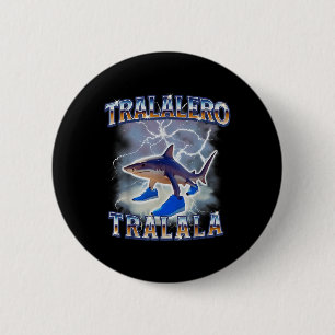 Badge Rond 5 Cm Tralalero Tralala Funny Shark meme Bootleg