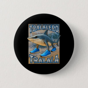 Badge Rond 5 Cm Tralalero Tralala Italien Brainrot mème Anniversai