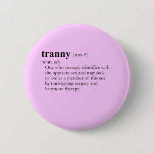 Badge Rond 5 Cm TRANNY (définition)