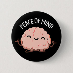 Badge Rond 5 Cm Tranquillité D'Esprit Drôle Méditation Du Cerveau 