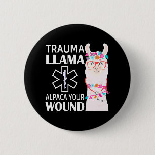 Badge Rond 5 Cm Trauma Llama Alpaca Votre blessure EMS Infirmière